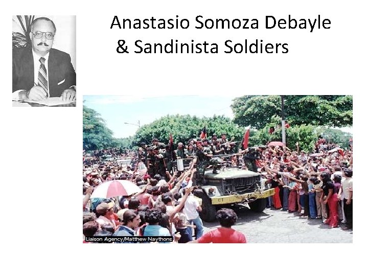 Anastasio Somoza Debayle & Sandinista Soldiers 