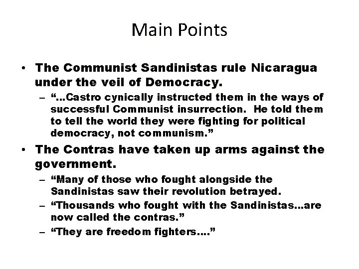 Main Points • The Communist Sandinistas rule Nicaragua under the veil of Democracy. –