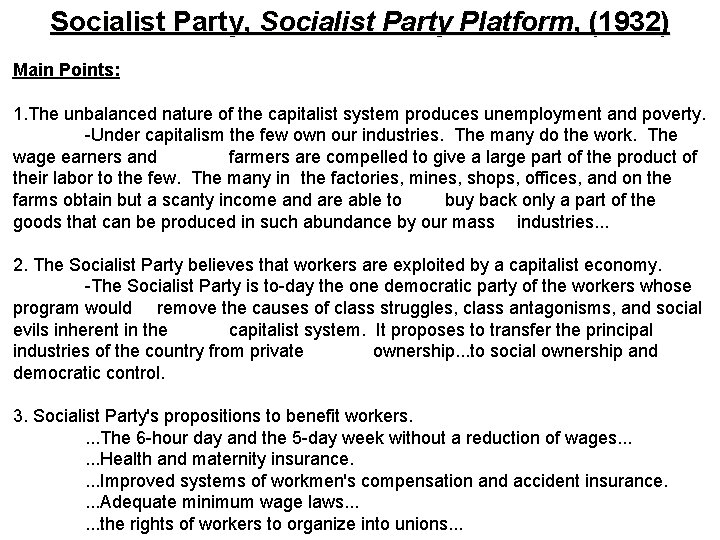 Socialist Party, Socialist Party Platform, (1932) Main Points: 1. The unbalanced nature of the