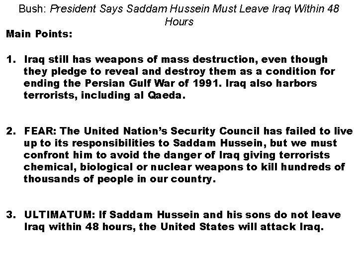 Bush: President Says Saddam Hussein Must Leave Iraq Within 48 Hours Main Points: 1.