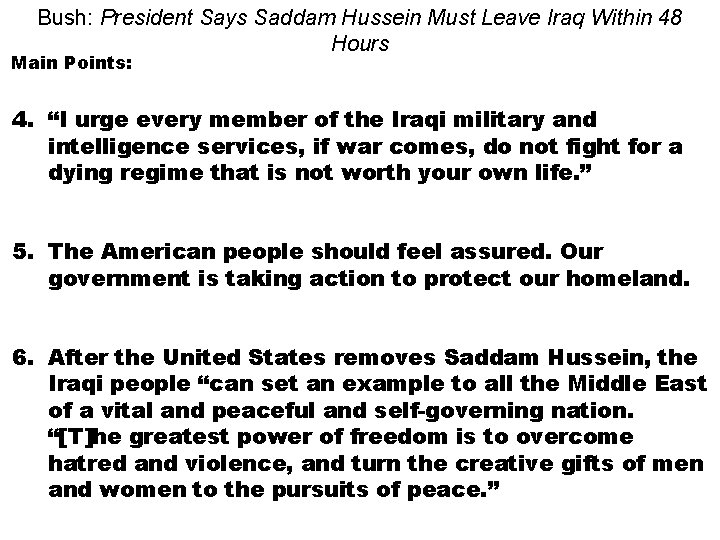 Bush: President Says Saddam Hussein Must Leave Iraq Within 48 Hours Main Points: 4.