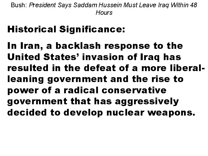 Bush: President Says Saddam Hussein Must Leave Iraq Within 48 Hours Historical Significance: In