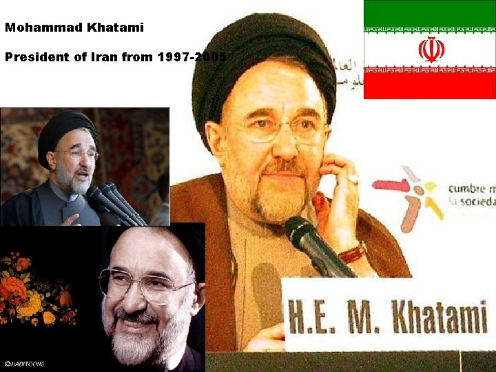 Mohammad Khatami President of Iran from 1997 -2005 