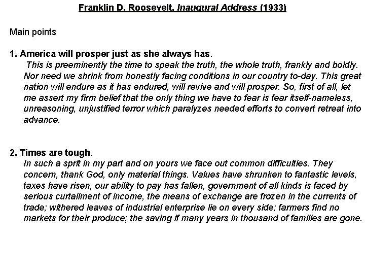 Franklin D. Roosevelt, Inaugural Address (1933) Main points 1. America will prosper just as