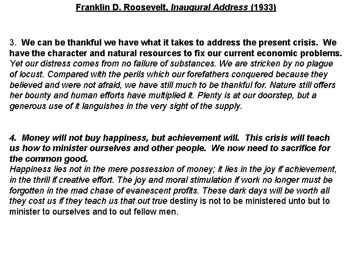 Franklin D. Roosevelt, Inaugural Address (1933) 3. We can be thankful we have what