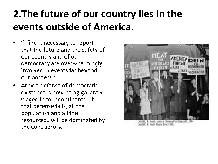 2. The future of our country lies in the events outside of America. •