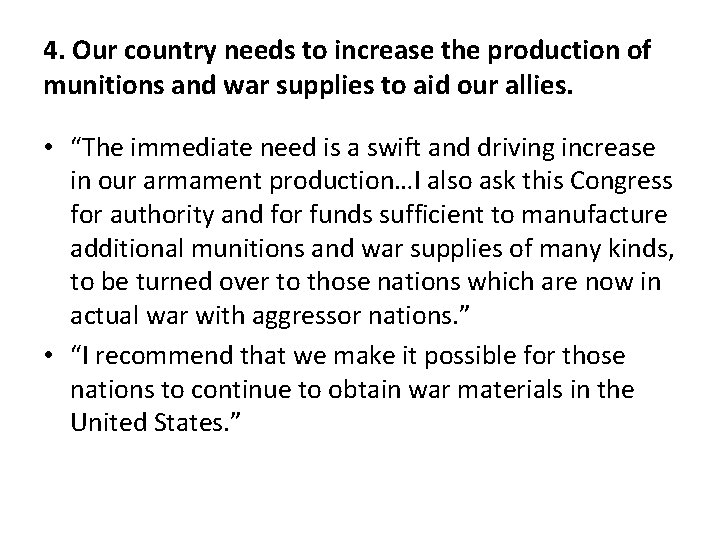 4. Our country needs to increase the production of munitions and war supplies to