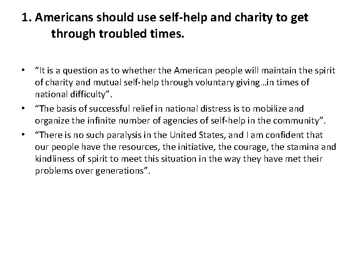 1. Americans should use self-help and charity to get through troubled times. • “It
