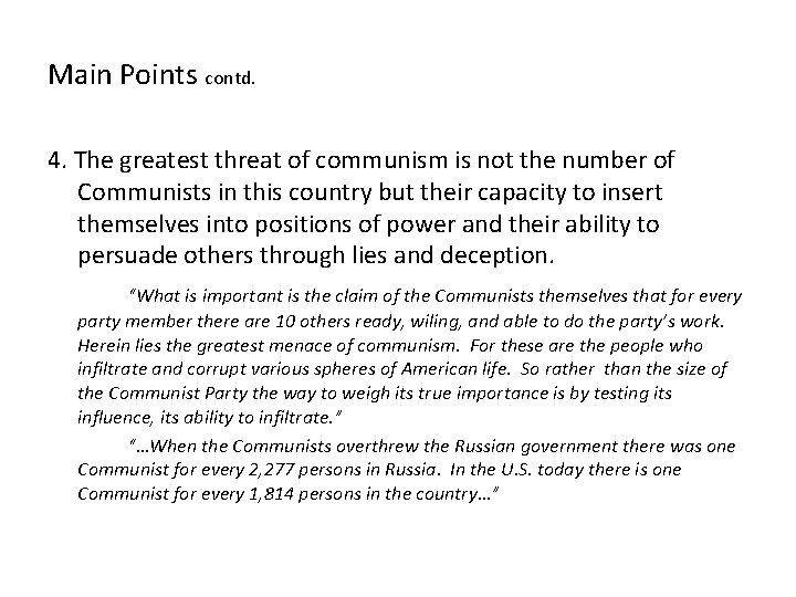 Main Points contd. 4. The greatest threat of communism is not the number of