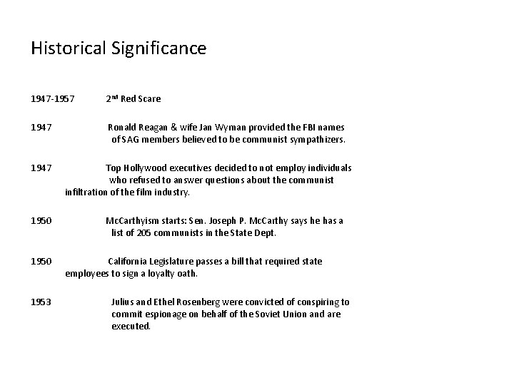 Historical Significance 1947 -1957 2 nd Red Scare 1947 Ronald Reagan & wife Jan