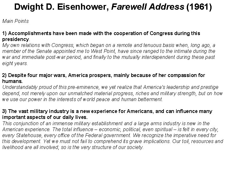 Dwight D. Eisenhower, Farewell Address (1961) Main Points 1) Accomplishments have been made with