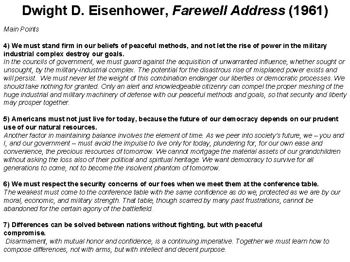 Dwight D. Eisenhower, Farewell Address (1961) Main Points 4) We must stand firm in