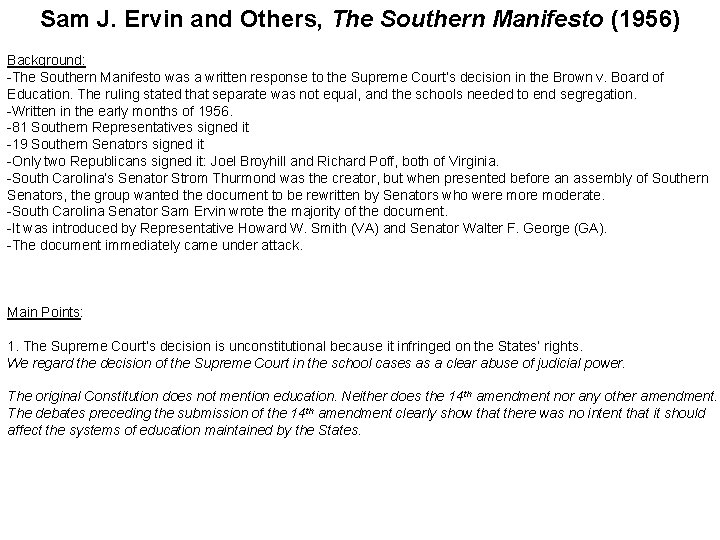 Sam J. Ervin and Others, The Southern Manifesto (1956) Background: -The Southern Manifesto was