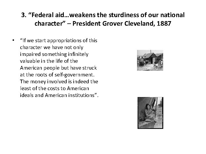 3. “Federal aid…weakens the sturdiness of our national character” – President Grover Cleveland, 1887