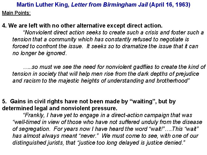 Martin Luther King, Letter from Birmingham Jail (April 16, 1963) Main Points: 4. We