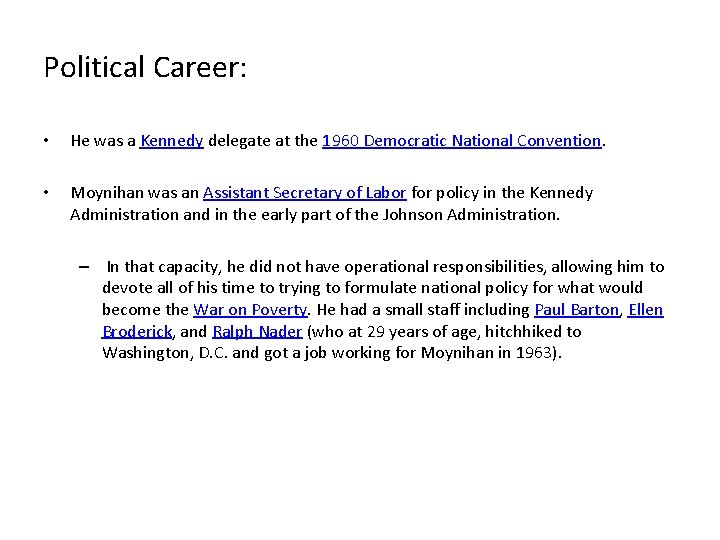 Political Career: • He was a Kennedy delegate at the 1960 Democratic National Convention.
