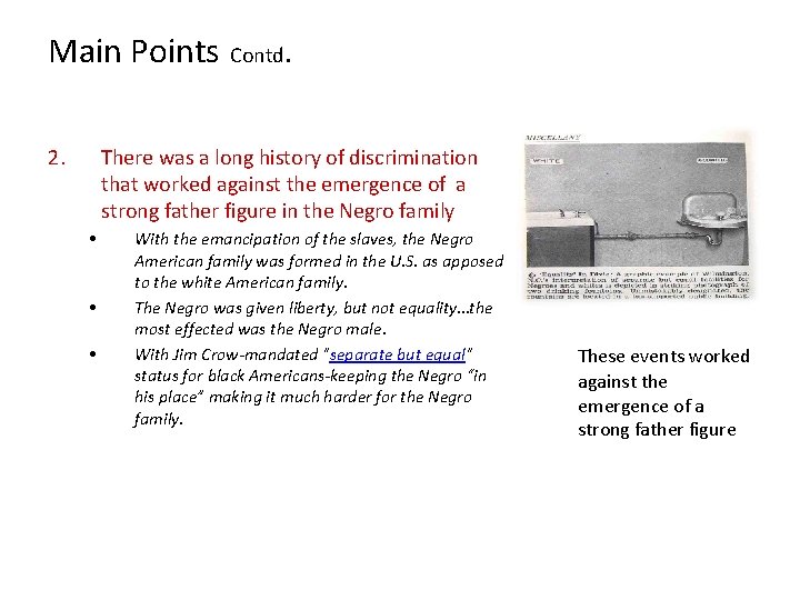 Main Points Contd. 2. There was a long history of discrimination that worked against
