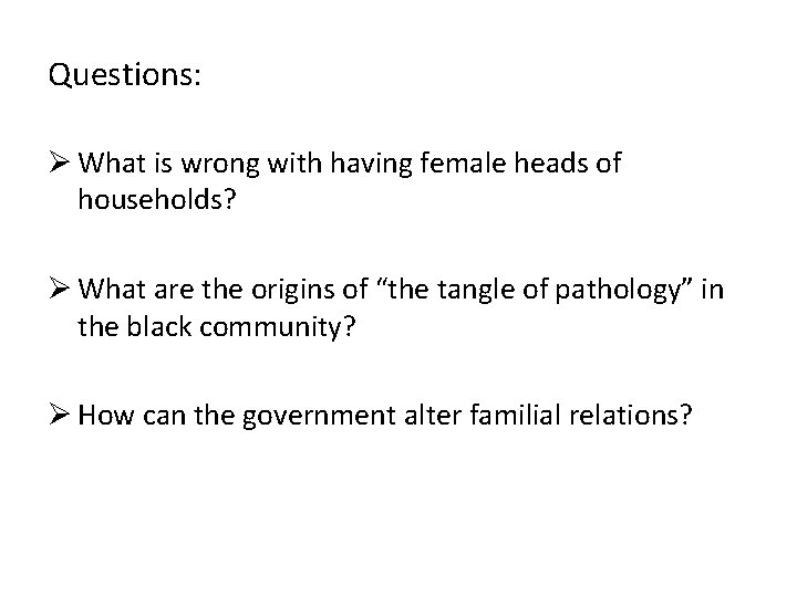 Questions: Ø What is wrong with having female heads of households? Ø What are