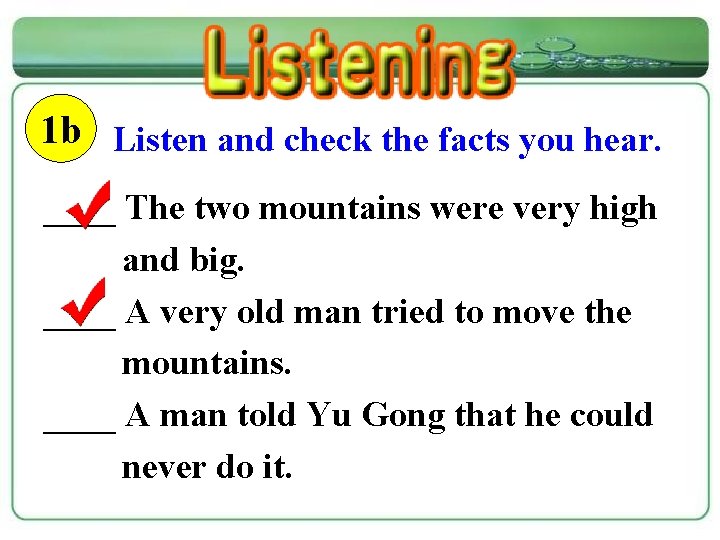 1 b Listen and check the facts you hear. ____ The two mountains were
