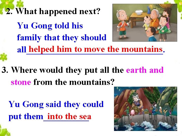 2. What happened next? Yu Gong told his family that they should helped him