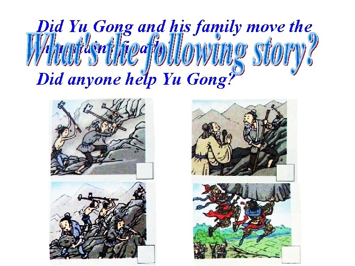 Did Yu Gong and his family move the mountains finally? Did anyone help Yu