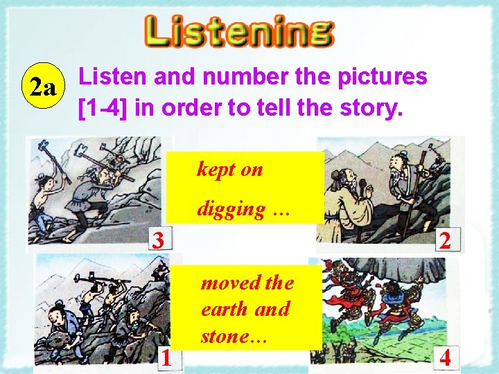Listen and number the pictures 2 a [1 -4] in order to tell the