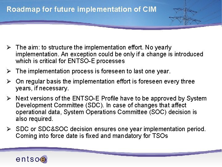 Roadmap for future implementation of CIM Ø The aim: to structure the implementation effort.