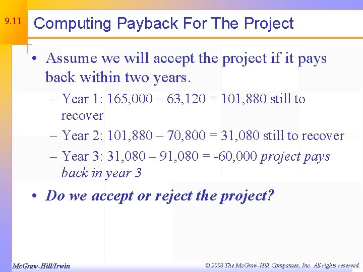 9. 11 Computing Payback For The Project • Assume we will accept the project