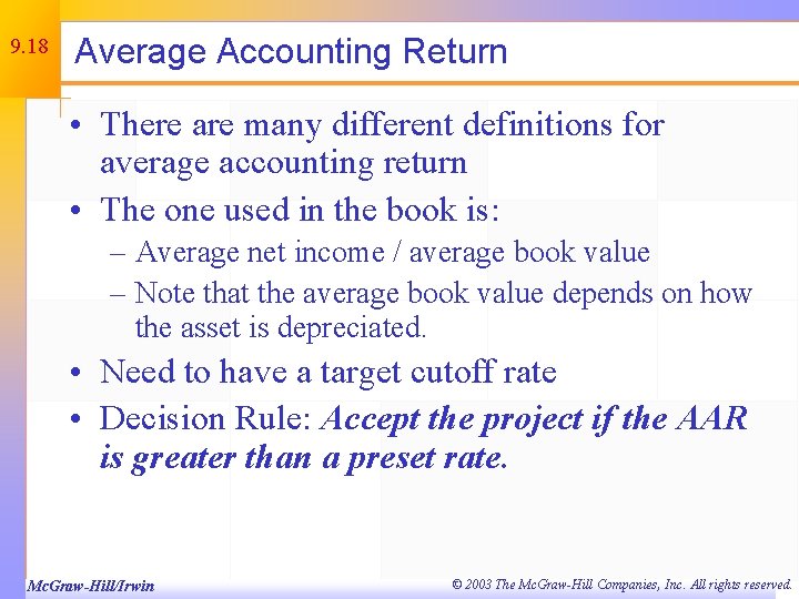 9. 18 Average Accounting Return • There are many different definitions for average accounting