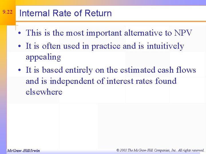 9. 22 Internal Rate of Return • This is the most important alternative to