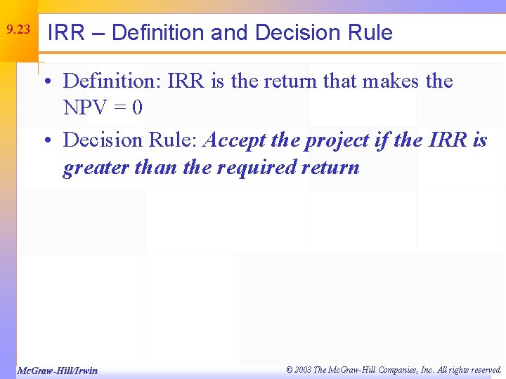 9. 23 IRR – Definition and Decision Rule • Definition: IRR is the return