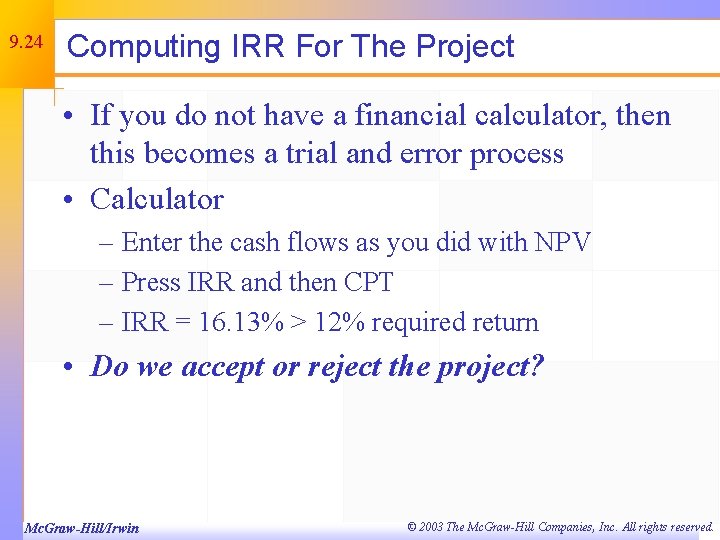 9. 24 Computing IRR For The Project • If you do not have a