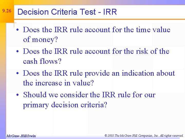 9. 26 Decision Criteria Test - IRR • Does the IRR rule account for
