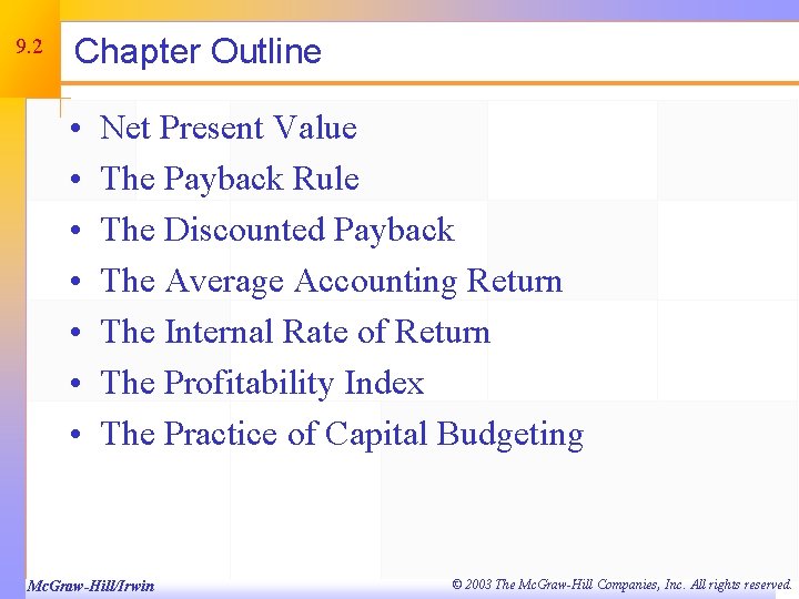 9. 2 Chapter Outline • • Net Present Value The Payback Rule The Discounted