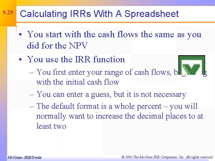 9. 29 Calculating IRRs With A Spreadsheet • You start with the cash flows