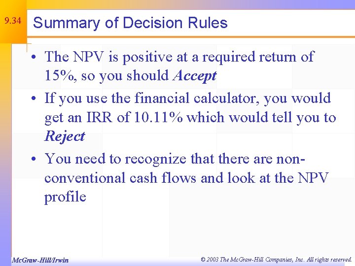 9. 34 Summary of Decision Rules • The NPV is positive at a required