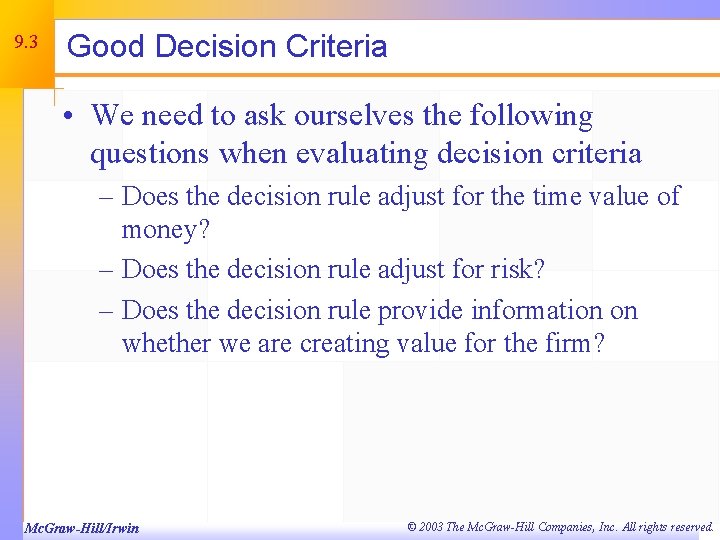 9. 3 Good Decision Criteria • We need to ask ourselves the following questions