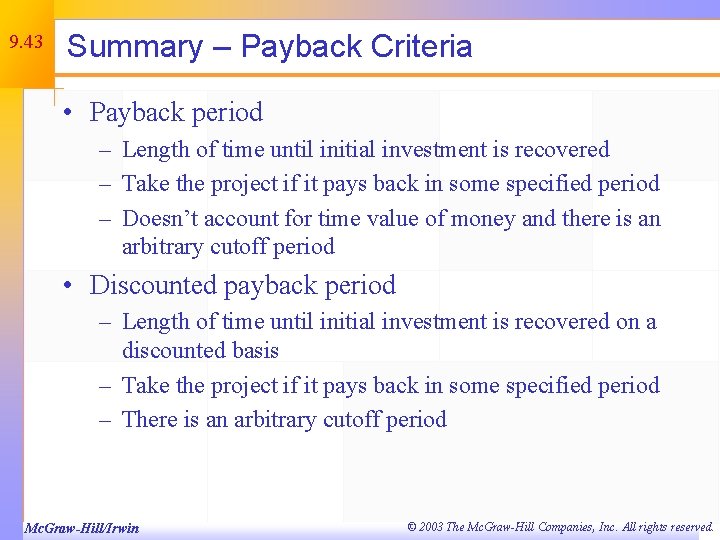 9. 43 Summary – Payback Criteria • Payback period – Length of time until