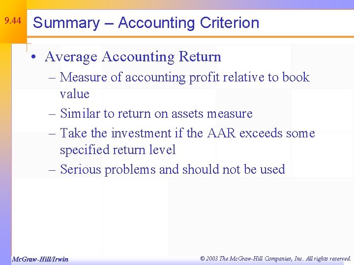9. 44 Summary – Accounting Criterion • Average Accounting Return – Measure of accounting