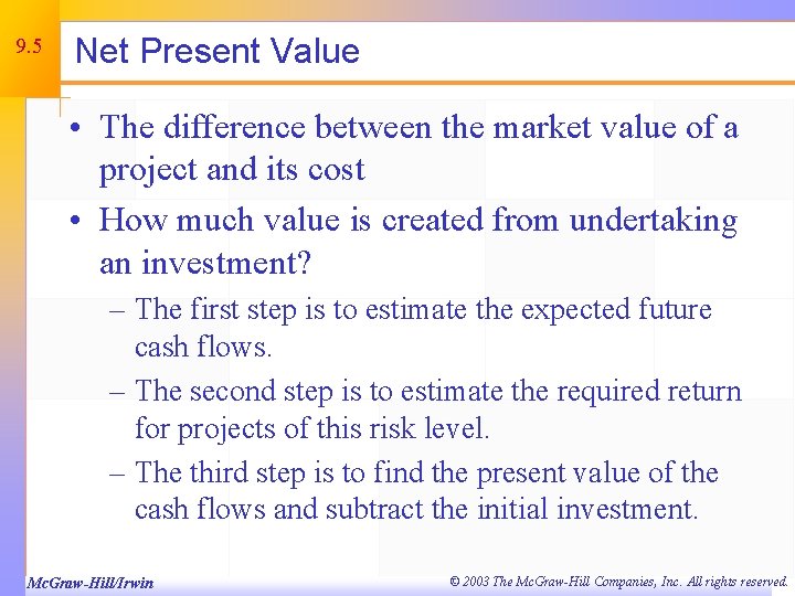 9. 5 Net Present Value • The difference between the market value of a