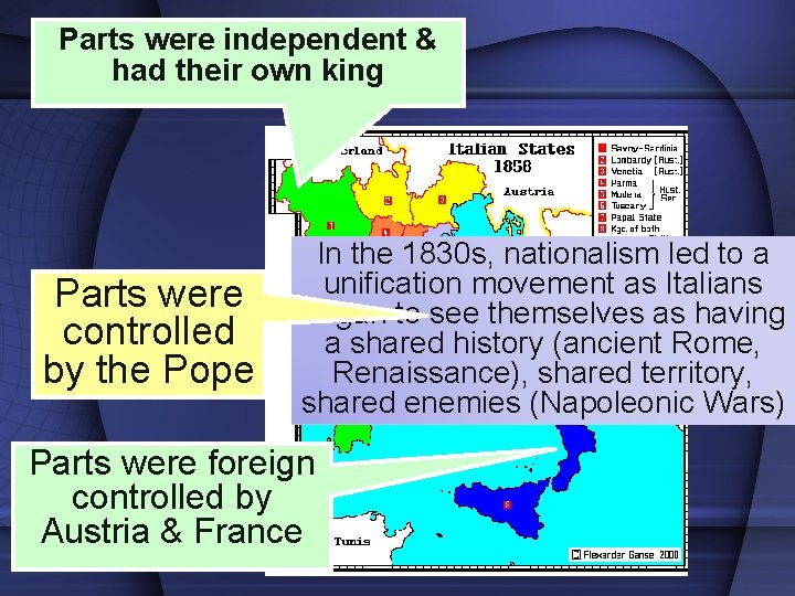 Parts were independent & had their own king Parts were controlled by the Pope