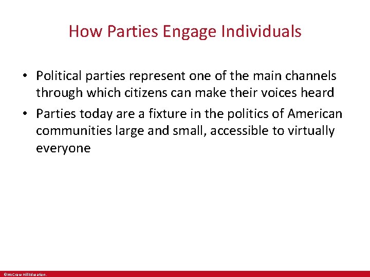 How Parties Engage Individuals • Political parties represent one of the main channels through