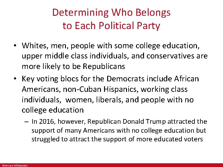 Determining Who Belongs to Each Political Party • Whites, men, people with some college