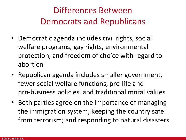 Differences Between Democrats and Republicans • Democratic agenda includes civil rights, social welfare programs,