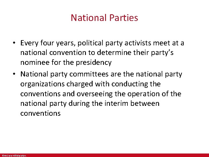 National Parties • Every four years, political party activists meet at a national convention