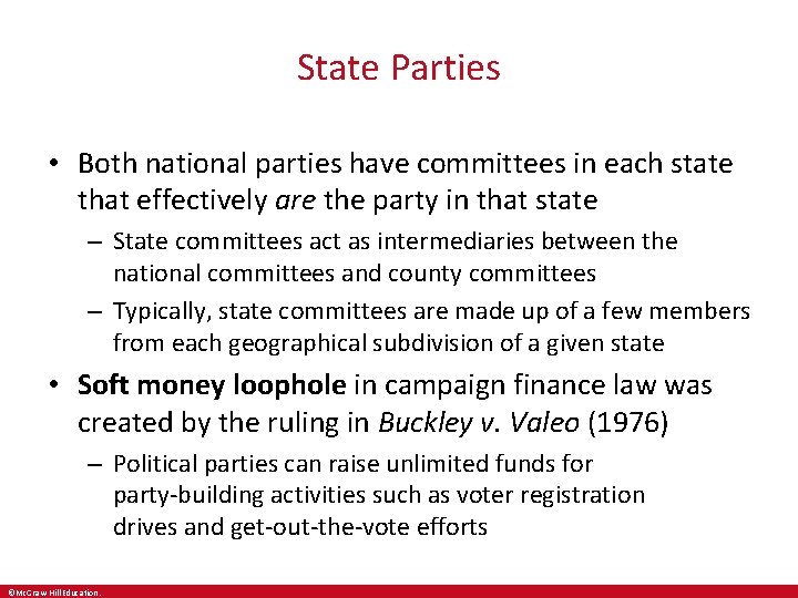 State Parties • Both national parties have committees in each state that effectively are