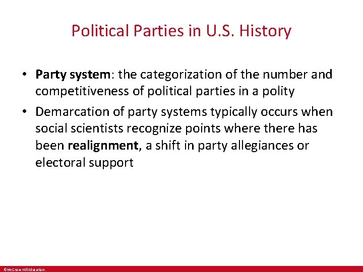 Political Parties in U. S. History • Party system: the categorization of the number