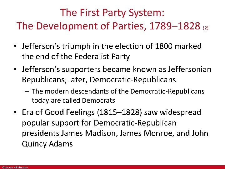 The First Party System: The Development of Parties, 1789– 1828 (2) • Jefferson’s triumph