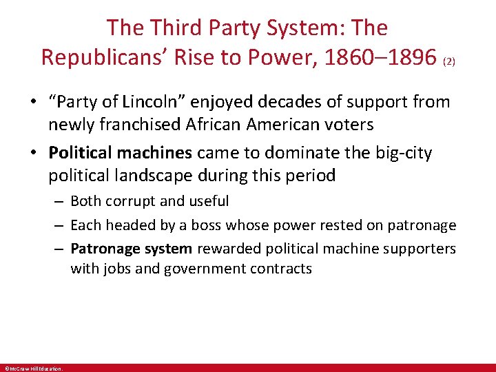 The Third Party System: The Republicans’ Rise to Power, 1860– 1896 (2) • “Party