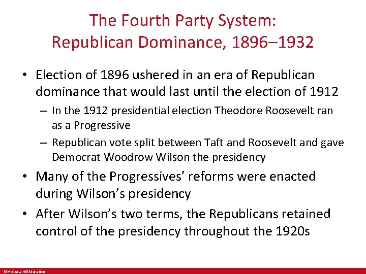 The Fourth Party System: Republican Dominance, 1896– 1932 • Election of 1896 ushered in